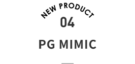 NEW PRODUCT 04 PG MIMIC